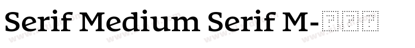 Serif Medium Serif M字体转换